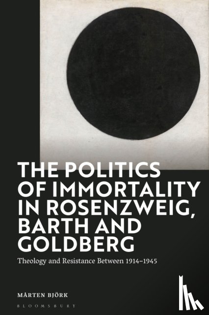 Bjork, Marten (Oxford University - The Politics of Immortality in Rosenzweig, Barth and Goldberg
