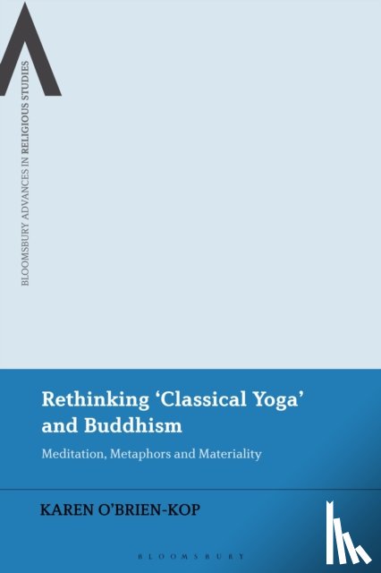O'Brien-Kop, Karen (King’s College London - Rethinking 'Classical Yoga' and Buddhism