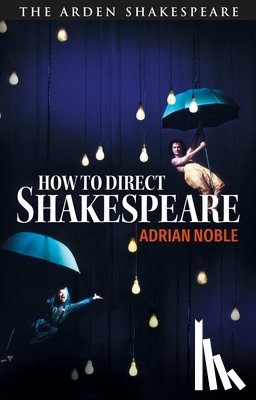 Noble, Adrian - How to Direct Shakespeare