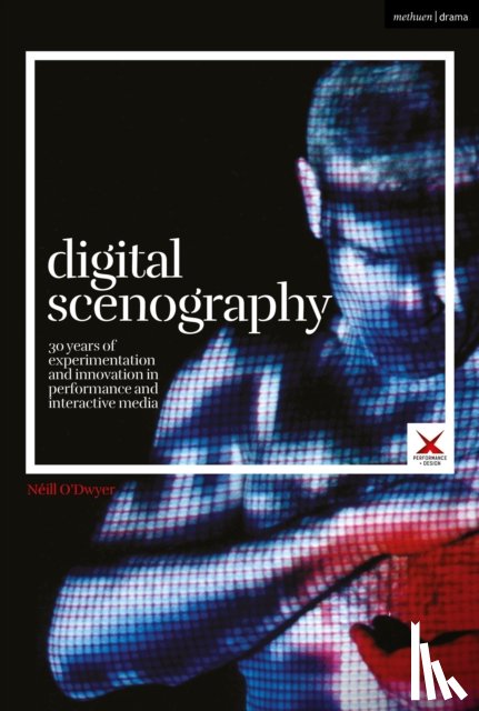 Oâ€™Dwyer, Neill (Trinity College Dublin, Ireland) - Digital Scenography