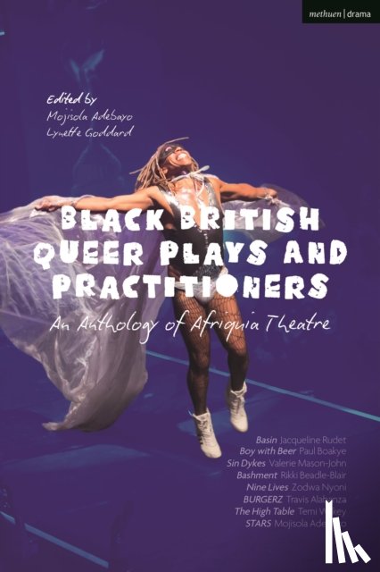 Boakye, Mr Paul, Mason-John, Valerie, Beadle-Blair, Rikki, Nyoni, Ms Zodwa - Black British Queer Plays and Practitioners: An Anthology of Afriquia Theatre