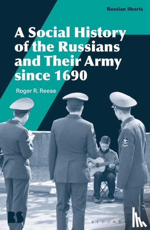Reese, Professor Roger R. (Texas A&M University - A Social History of the Russians and Their Army since 1690