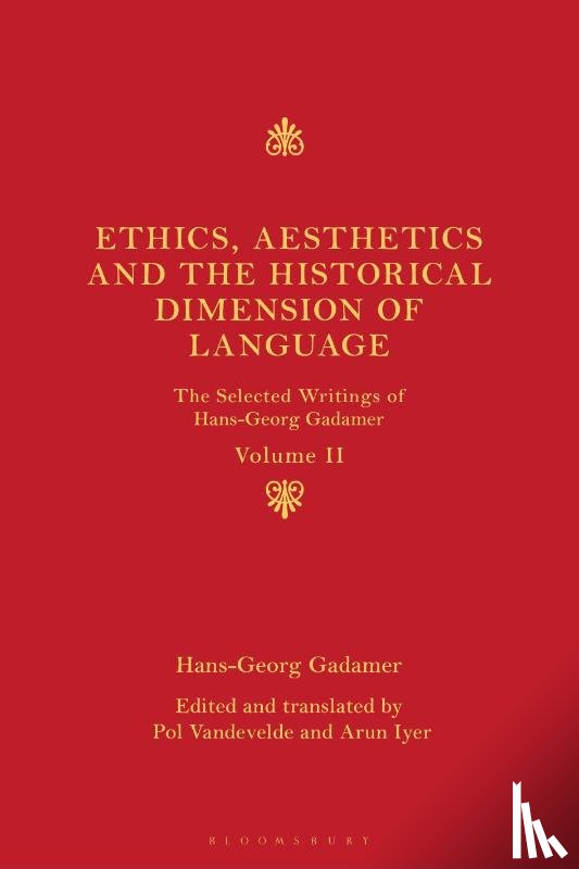 Gadamer, Hans-Georg - Ethics, Aesthetics and the Historical Dimension of Language
