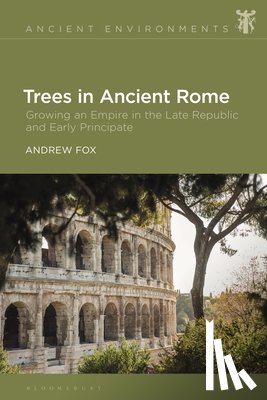 Fox, Dr Andrew (University of Nottingham - Trees in Ancient Rome