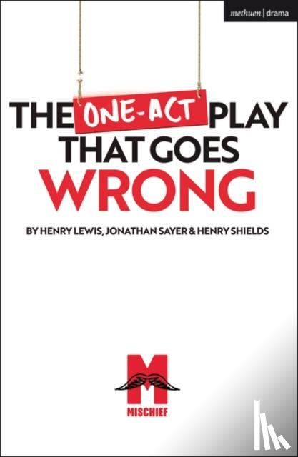 Shields, Mr Henry, Sayer, Jonathan, Lewis, Mr Henry - The One-Act Play That Goes Wrong