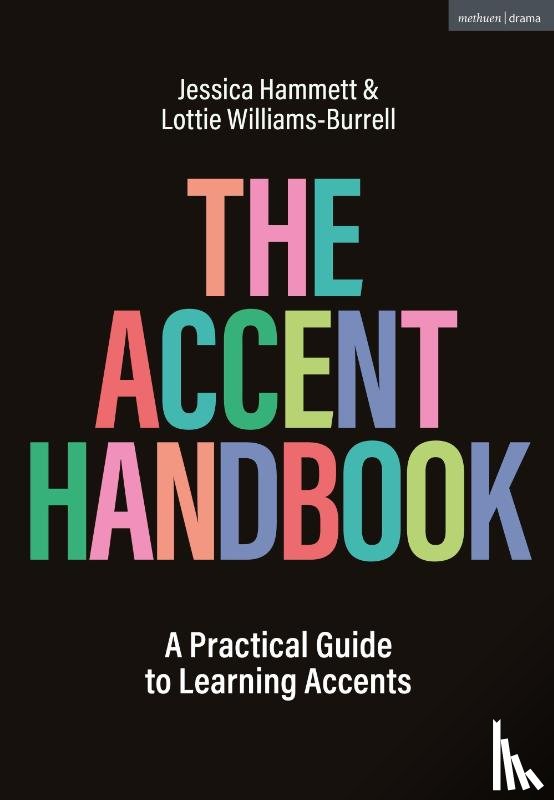 Hammett, Jessica (Mountview Academy of Theatre Arts, Williams-Burrell, Lottie (Mountview Academy of Theatre Arts - The Accent Handbook