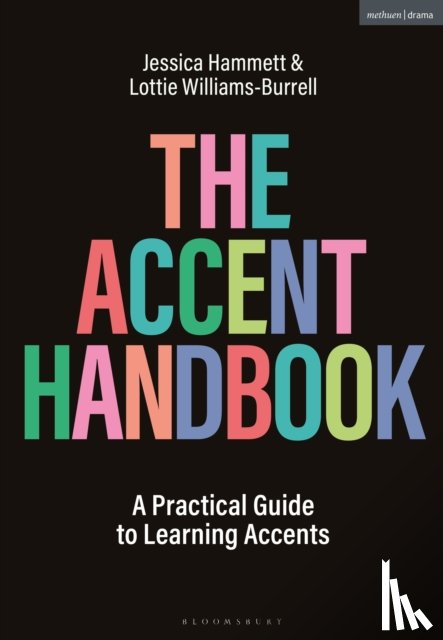 Hammett, Jessica (Mountview Academy of Theatre Arts, Williams-Burrell, Lottie (Mountview Academy of Theatre Arts - The Accent Handbook