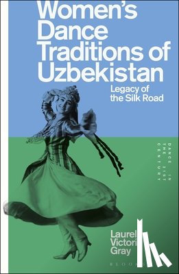 Gray, Laurel Victoria (George Washington University - Women’s Dance Traditions of Uzbekistan