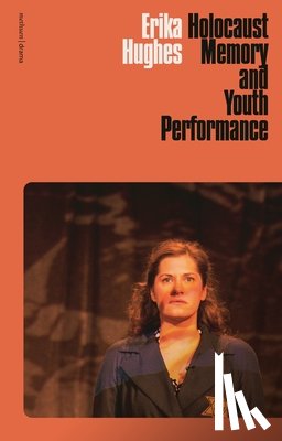 Hughes, Erika (University of Portsmouth - Holocaust Memory and Youth Performance