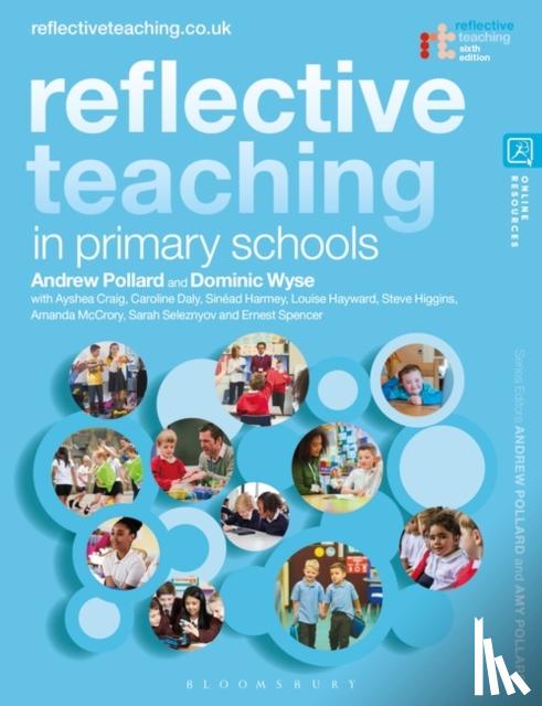 Pollard, Professor Andrew, Wyse, Dominic, Craig, Ayshea, Daly, Dr Caroline - Reflective Teaching in Primary Schools