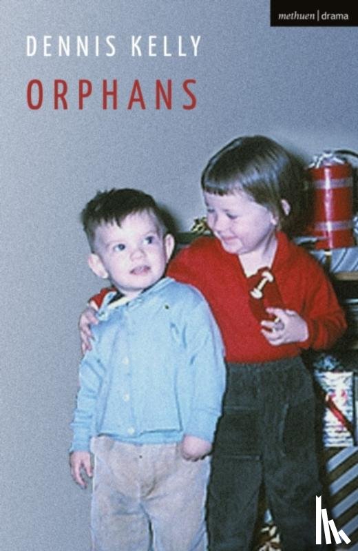 Kelly, Dennis (Author) - Orphans