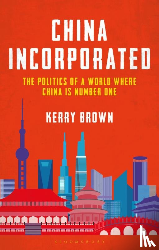 Brown, Professor Kerry (Lau China Institute - China Incorporated