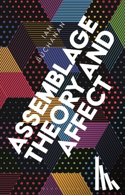 Buchanan, Ian (University of Wollongong - Assemblage Theory and Affect