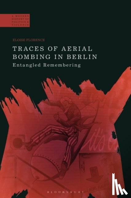 Florence, Dr Eloise (Western Sydney University - Traces of Aerial Bombing in Berlin