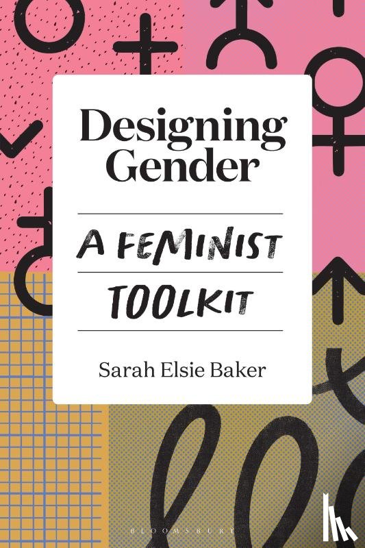 Baker, Dr Sarah Elsie - Designing Gender