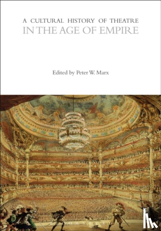  - A Cultural History of Theatre in the Age of Empire