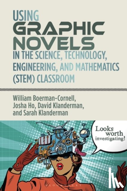 Boerman-Cornell, Professor William (Trinity Christian College, Ho, Josha (Tableau), Klanderman, Professor David (Calvin University, Klanderman, Dr Sarah (Marian University - Using Graphic Novels in the Science, Technology, Engineering, and Mathematics (STEM) Classroom