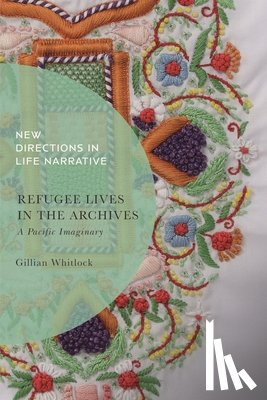 Whitlock, Professor Gillian (University of QUeensland - Refugee Lives in the Archives