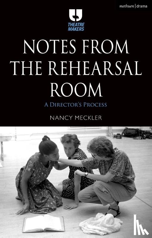 Meckler, Nancy - Notes from the Rehearsal Room