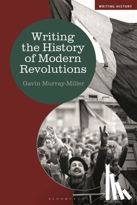 Murray-Miller, Dr Gavin (Cardiff University - Writing the History of Modern Revolutions