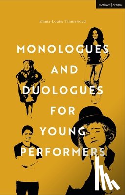 Tinniswood, Emma-Louise (Drama Teacher and Practitioner) - Monologues and Duologues for Young Performers