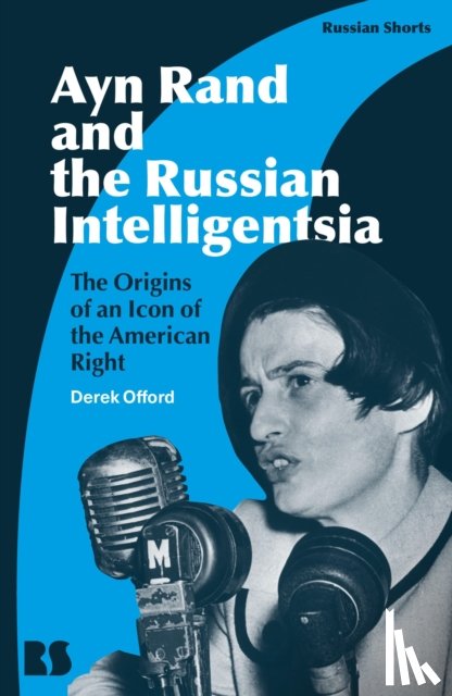 Offord, Professor Derek (University of Bristol - Ayn Rand and the Russian Intelligentsia