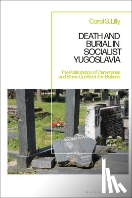 Lilly, Carol S. (University of Nebraska Kearney - Death and Burial in Socialist Yugoslavia