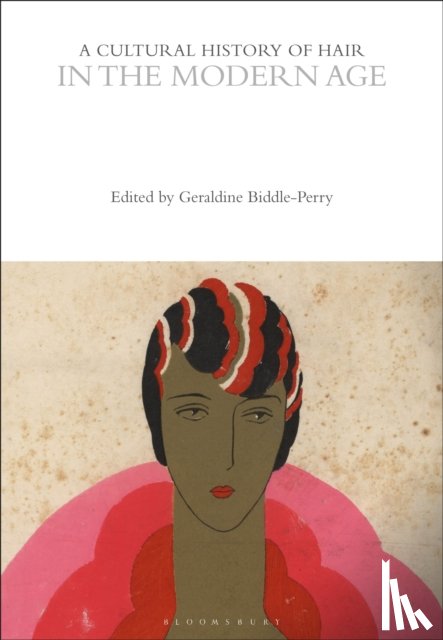  - A Cultural History of Hair in the Modern Age