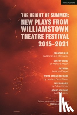 Majok, Martyna, Ziegler, Anna, Khoury, Sylvia, Wohl, Bess - The Height of Summer: New Plays from Williamstown Theatre Festival 2015-2021