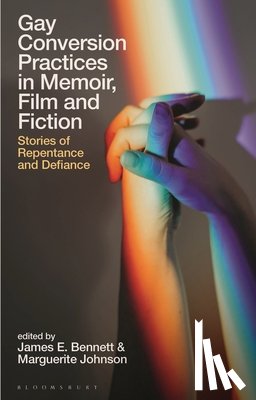  - Gay Conversion Practices in Memoir, Film and Fiction