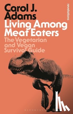 Adams, Carol J. (Activist and Freelance Author - Living Among Meat Eaters
