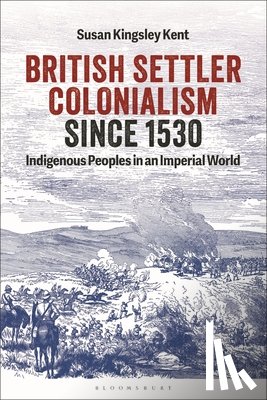 Kent, Susan Kingsley (University of Colorado - Boulder - British Settler Colonialism since 1530