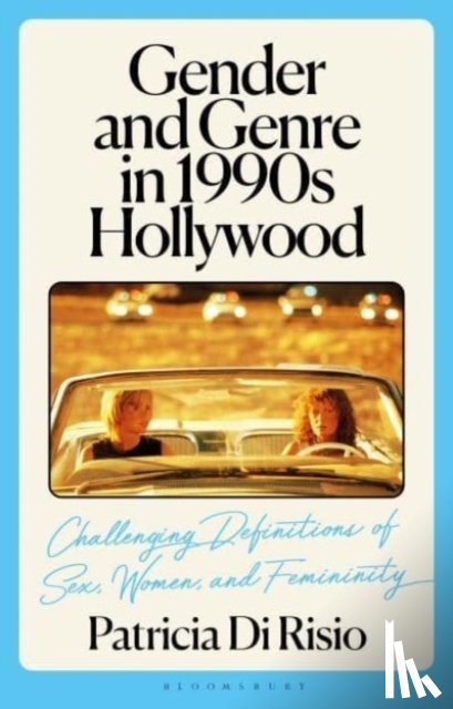 Risio, Patricia Di (Monash University - Gender and Genre in 1990s Hollywood