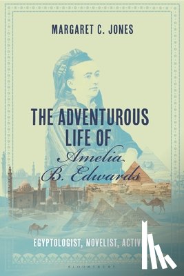 Jones, Margaret C. - The Adventurous Life of Amelia B. Edwards