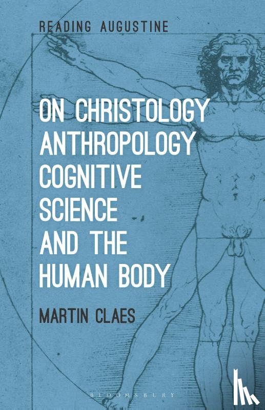 Claes, Dr. Martin (Tilburg University, the Netherlands) - On Christology, Anthropology, Cognitive Science and the Human Body