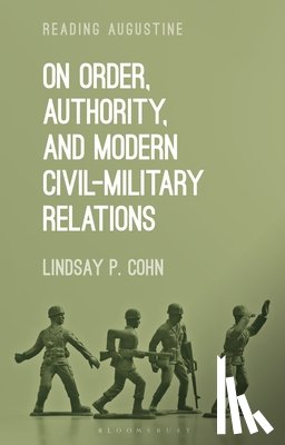 Cohn, Lindsay P. - On Order, Authority, and Modern Civil-Military Relations