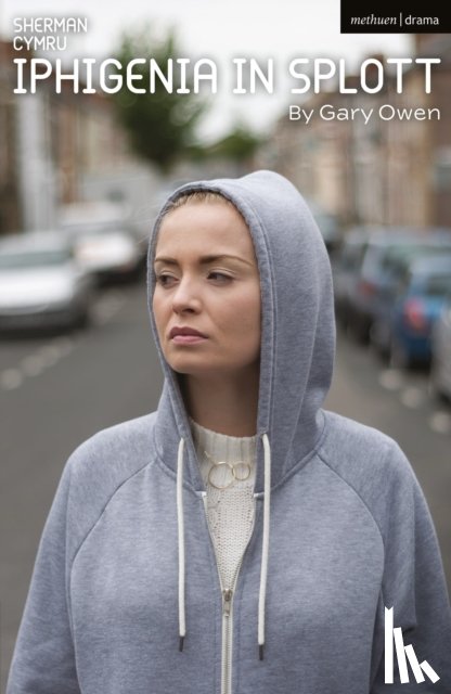 Owen, Gary (Author) - Iphigenia in Splott
