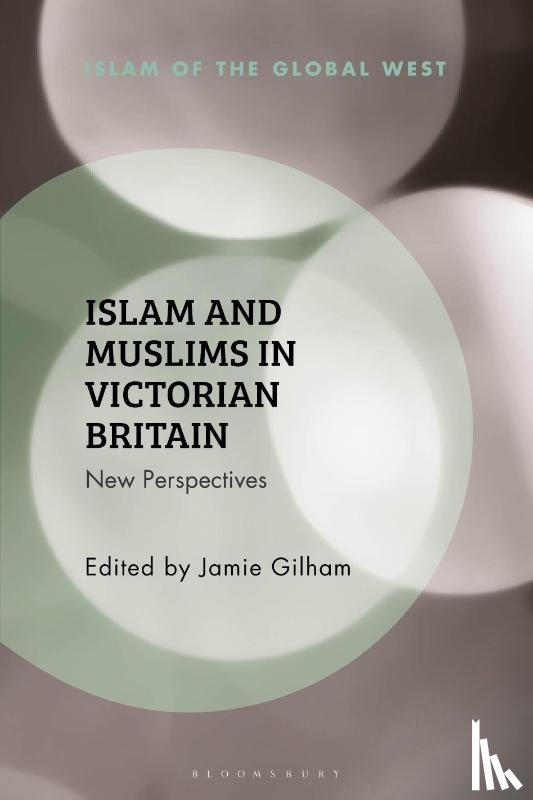  - Islam and Muslims in Victorian Britain