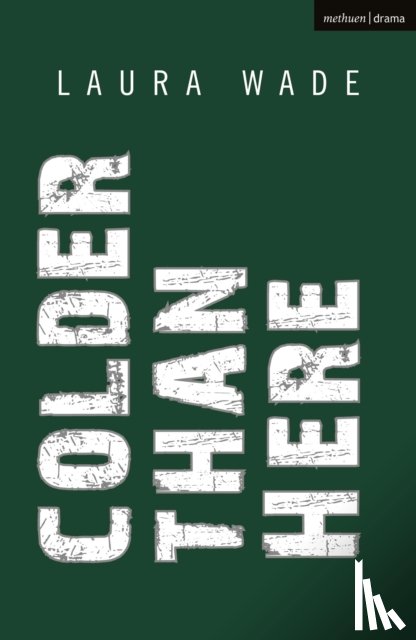 Wade, Laura (Author) - Colder than Here