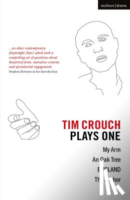 Crouch, Tim - Tim Crouch: Plays One: The Author; England; An Oak Tree; My Arm