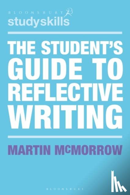 McMorrow, Martin (Learning Consultant - The Student's Guide to Reflective Writing