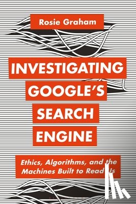 Graham, Rosie - Investigating Google’s Search Engine