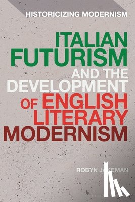 Jakeman, Robyn (Birkbeck - Italian Futurism and the Development of English Literary Modernism