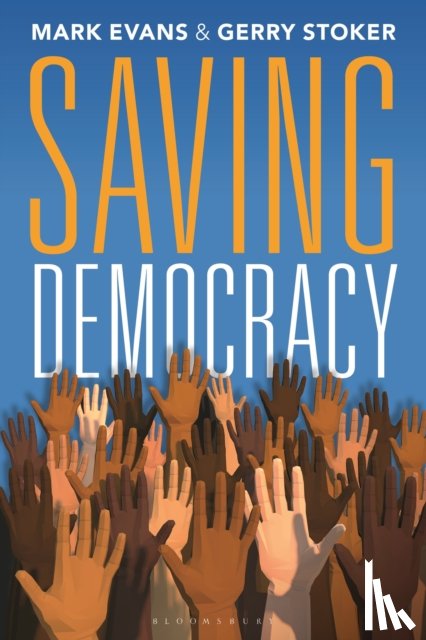 Stoker, Professor Gerry (Southampton University, Evans, Professor Mark (University of Canberra - Saving Democracy