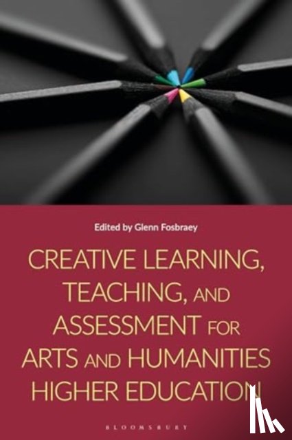  - Creative Learning, Teaching, and Assessment for Arts and Humanities Higher Education