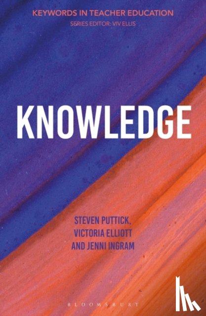 Puttick, Dr Steven, Elliott, Victoria, Ingram, Dr Jenni - Knowledge