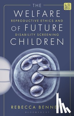 Bennett, Dr Rebecca (University of Manchester - The Welfare of Future Children