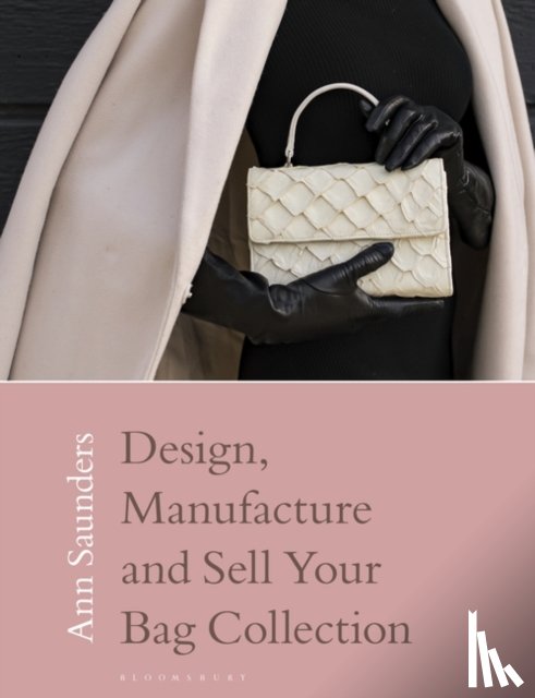 Saunders, Ann (London College of Fashion - Design, Manufacture and Sell Your Bag Collection