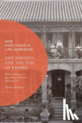 Parker, Dr Emma - Life Writing and the End of Empire
