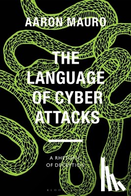 Mauro, Aaron - The Language of Cyber Attacks: A Rhetoric of Deception